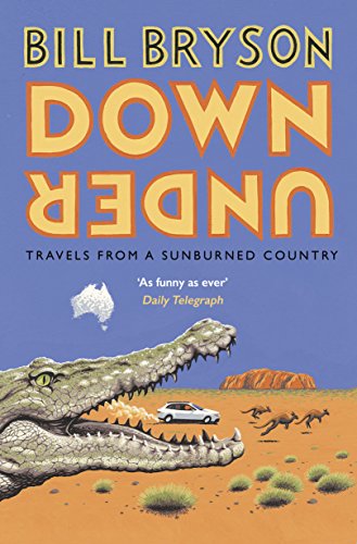 Down Under: Travels in a Sunburned Country (Bryson, 6)